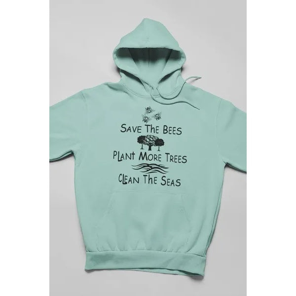 Save The Bees, Plant More Trees & Clean The Seas